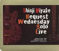 三宅伸治/Request Wednesday Solo Live