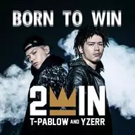 2WIN / BORN TO WIN