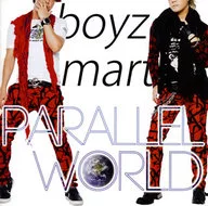 boyz mart / PARALLEL WORLD