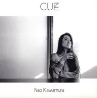NAO KAWAMURA / CUE