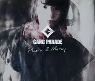 GANG PARADE / Plastic 2 Mercy