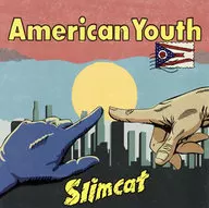 Slimcat / American Youth