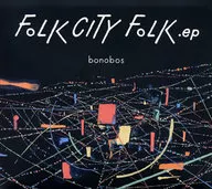 bonobos / FOLK CITY FOLK .ep