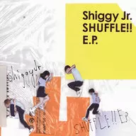 Shiggy Jr. / SHUFFLE!! E.P.[通常盤]