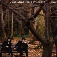 Shohei Muto with Koji Ueno / JUST ANOTHER DAY