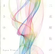 Aqua Timez / Double Spiral Masayume [Limited first production edition with DVD]