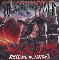 HELL FREEZES OVER / SPEED METAL ASSAULT