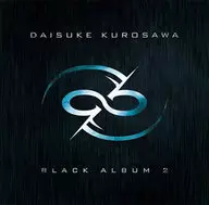 Kurosawa Daisuke / Black Album 2