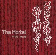 Sho Uesugi / The Mortal [First Press Limited version]