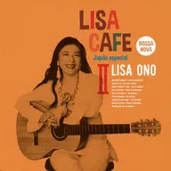 Lisa Ono DJ TARO / DJ TARO/LISA CAFE 2-Japao especial Mixed by DJ TARO