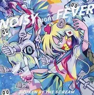Broken By The Scream / Noisy Night Fever