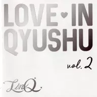 LinQ / LOVE IN QYUSHU vol. 2