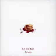 Danablu / Kill me Red