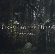 Grave to the Hope / PROVIDENCE