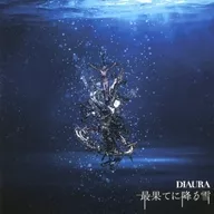DIAURA / 最果てに降る雪[限定盤 A type]