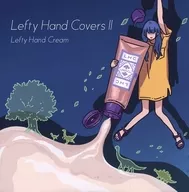 Lefty Hand Cream / Lefty Hand Covers II