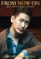 Ryunosuke Onoda / FROM NOW ON-20th Anniversary Concert - [Limited edition with DVD]