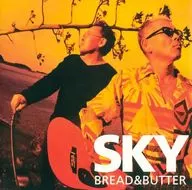 Bread & Butter / Sky [limited edition]