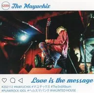 THE MAYUCHIX / Love is the message