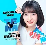 TEAM SHACHI / TEAM (Nao Sakura edition) [Complete Production Limited Edition with Blu-ray]