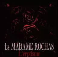 La MADAME ROCHAS / L'erotisme