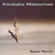KIMITAKA MATSUMAE (Masaki Kintaka) / SPACE RANCH