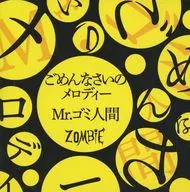 ZOMBIE / Gomennasai no Melody / Mr. Garbage Man (Type-A)