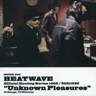 HEATWAVE / official bootleg series #008 20211226 "Unknown Pleasures"