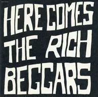 THE RICH BEGGARS / HERE COMES THE RICH BEGGARS [Limited Edition]