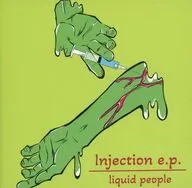 liquid people / Injection e.p. [限定生産盤]