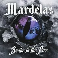 Mardelas / Snake to the Fire