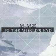 M-AGE / TO THE WORLD'S END