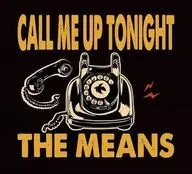 THE MEANS / CALL ME UP TONIGHT