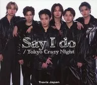 Travis Japan / Say I do/Tokyo Crazy Night[DVD付UNIVERSAL MUSIC STORE限定盤]