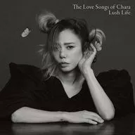 Chara / The Love Songs of Chara ”Lush Life”(Blu-spec CD2)