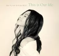 倉木麻衣 / Mai Kuraki B-Side BEST -This is Our life-[初回限定盤]