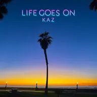 KAZ / LIFE GOES ON[DVD付]