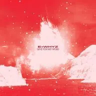 ExWHYZ / GIVE YOU MY WORD[通常盤]