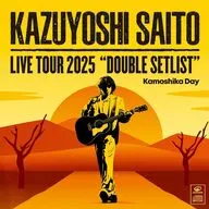斉藤和義 / KAZUYOSHI SAITO LIVE TOUR 2025 DOUBLE SETLIST ～カモシカDAY～ Live at Sagami Women’s University Green Hall 2025.07.12[通常盤]