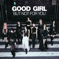 NiziU / GOOD GIRL BUT NOT FOR YOU[初回生産限定盤B]