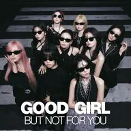 NiziU / GOOD GIRL BUT NOT FOR YOU[通常盤]