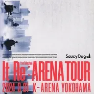 Saucy Dog / It Re：ARENA TOUR 2024 3 31 K-ARENA YOKOHAMA