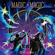 ORCALAND / MAGIC×MAGIC