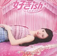 AKB48 / 好きish[Official Shop盤]