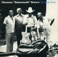 Clarence Gatemouth Brown / Hot Club Drive - Lo mejor de Swingin Gate