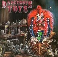 Dangerous Toys / Dangerous Toys (Obsolete)