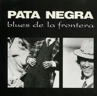 Pata Negra / Frontier Blues (obsolete)