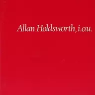Allan Holdsworth / I. O. U. (Discontinued)
