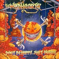 The Wildhearts / Don't Be Happy Just Wally