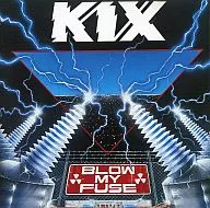 KIX/ブロウ・マイ・フューズ